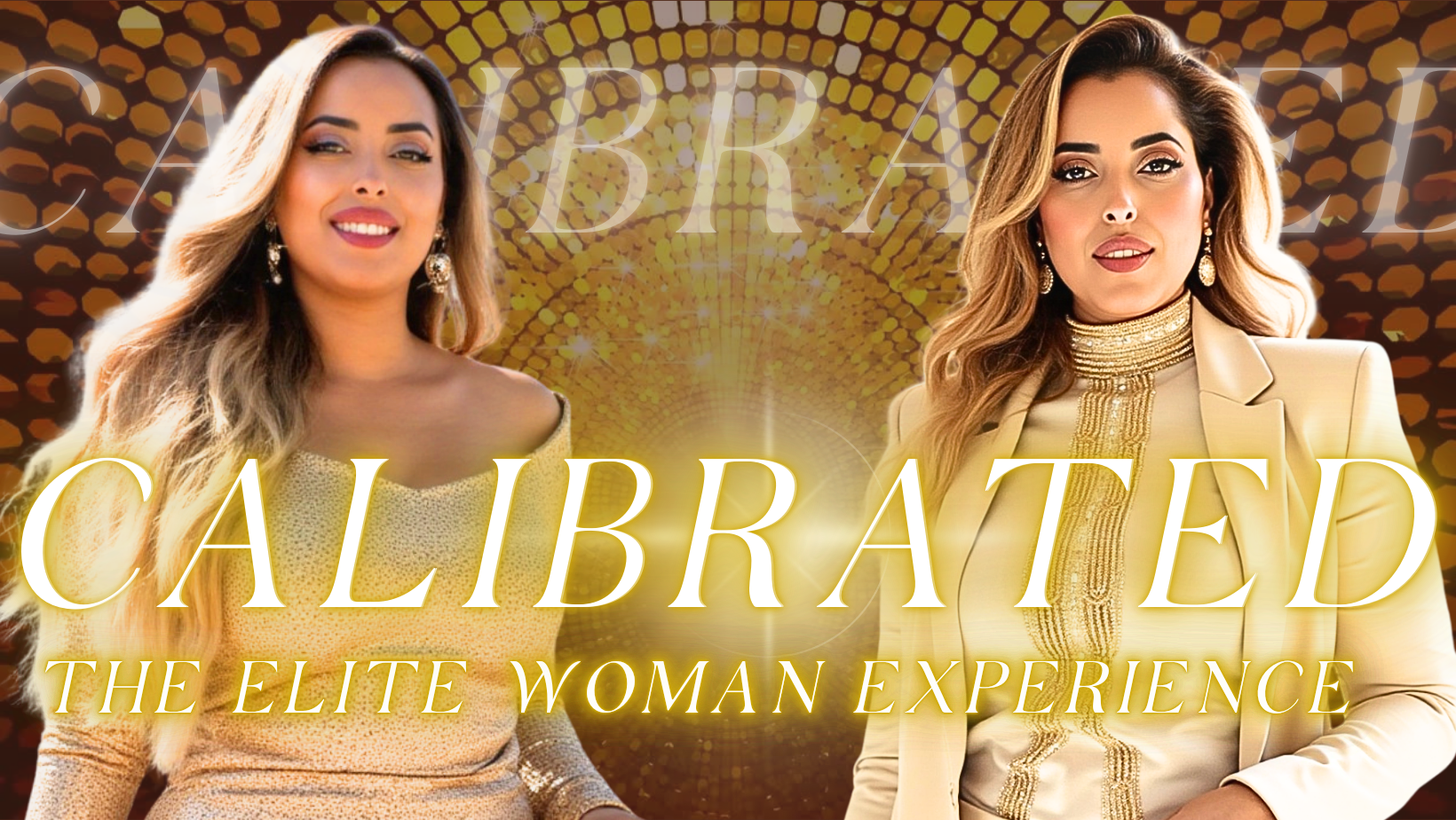 CALIBRATED: The Elite Woman Experience